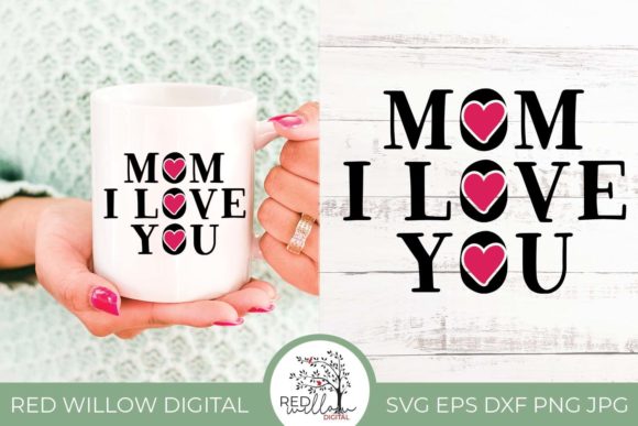 Download Mom I Love You Mother's Day Cut File - Mom Collection