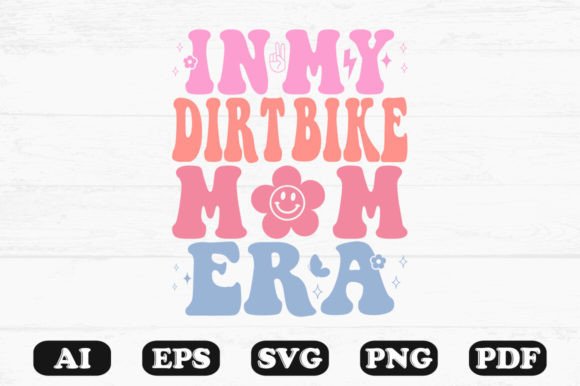 Download In My Dirt Bike Mom Era Retro Wavy Svg - Mom Collection