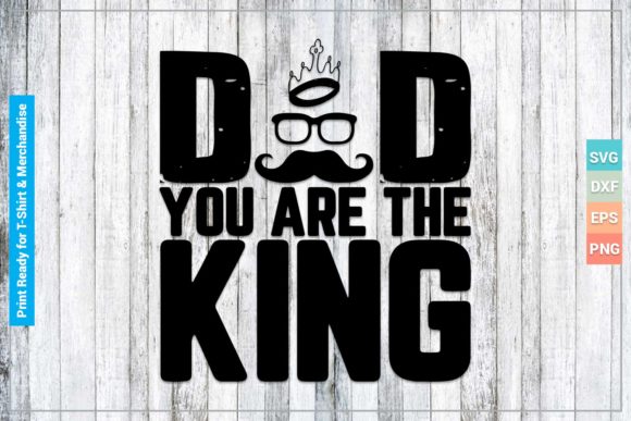 Download Dad You Are the King SVG Cricut Files - Premium Bundle