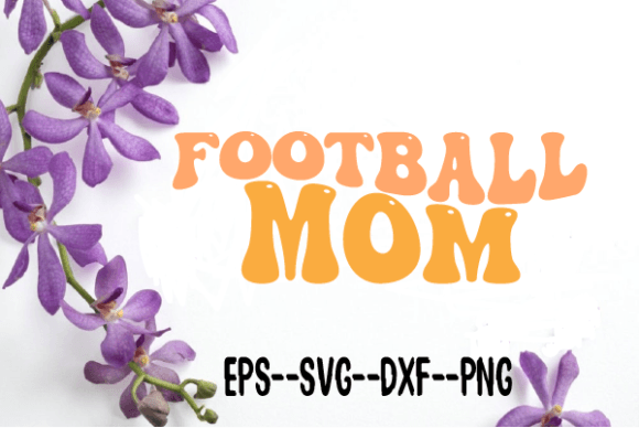 Download Football Mom Retro Wavy Svg - Mom Collection