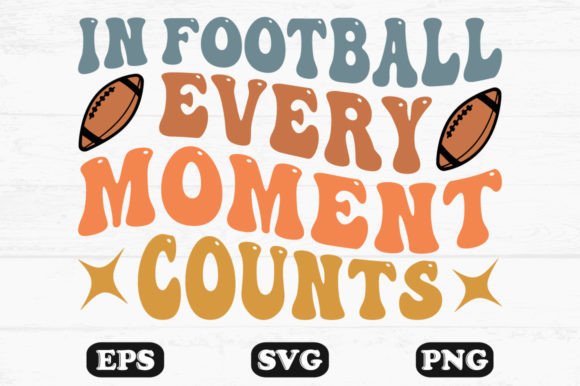 Download In Football Every Moment Counts Wavy Svg - Mom Collection