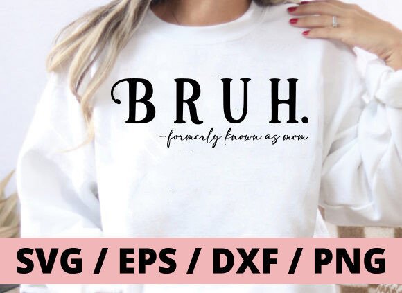 Download Bruh Formerly Known As Mom Heart SVG PNG - Mom Collection