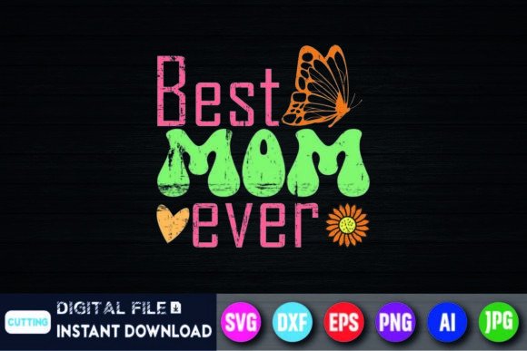 Download Mother's Day Best Mom Ever Groovy Shirt - Mom Collection