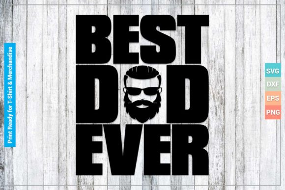 Download Best Dad Ever SVG Cricut Files - Premium Bundle