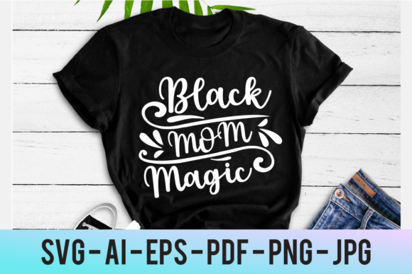 Download Black Mom Magic Mother Svg Cricut Design - Mom Collection