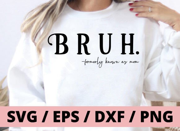 Download Bruh Formerly Known As Mom Heart SVG PNG - Mom Collection